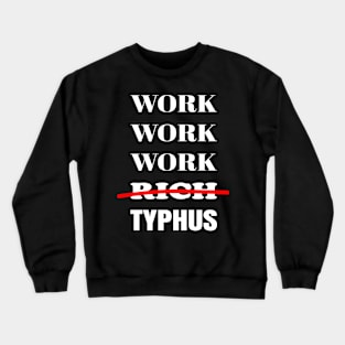 Work Work Work 2 Crewneck Sweatshirt